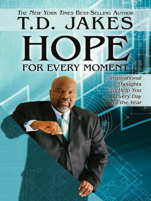 Title details for Hope for Every Moment by T. D. Jakes - Available